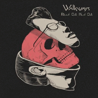 Walkways : Bleed Out, Heal Out
